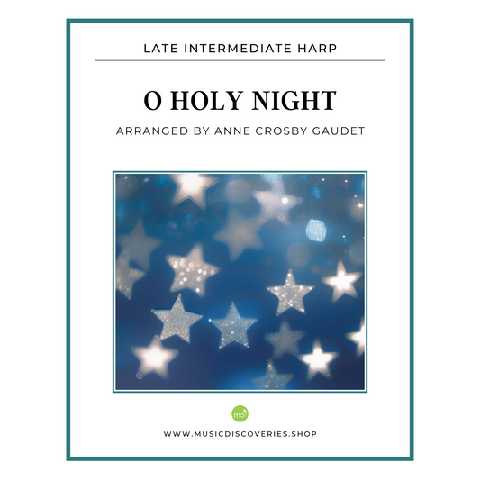 O Holy Night, Christmas carol arranged for late intermediate harp by Anne Crosby Gaudet