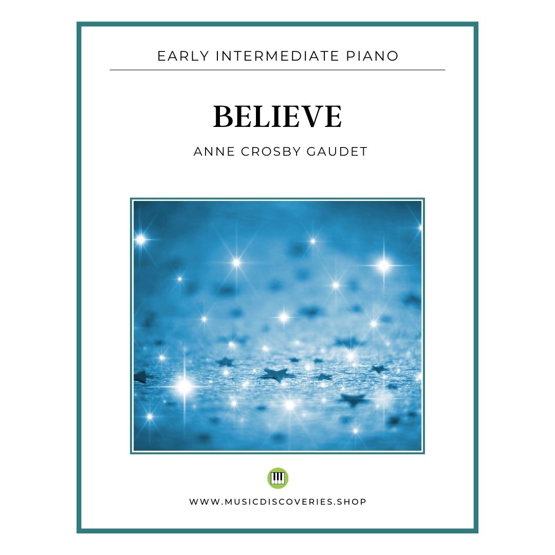 Believe, early intermediate piano solo by Anne Crosby Gaudet