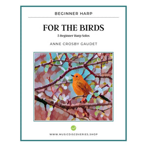 For the Birds, 5 Beginner harp solos by Anne Crosby Gaudet