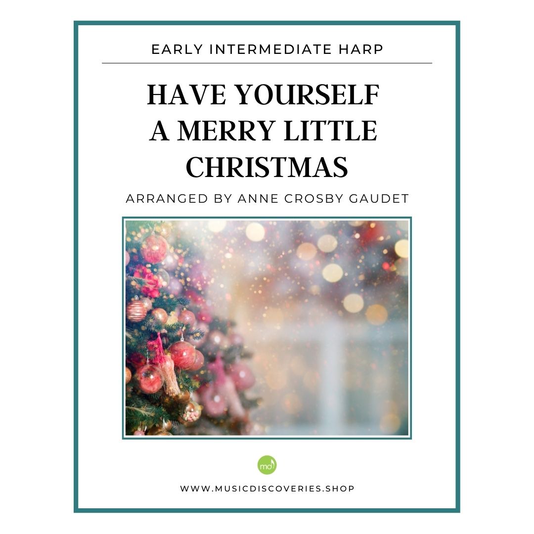 Have Yourself a Merry Little Christmas, arranged for early intermediate harp by Anne Crosby Gaudet