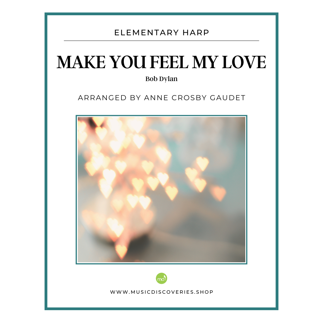 Make You Feel My Love by Bob Dylan, arranged for harp by Anne Crosby Gaudet