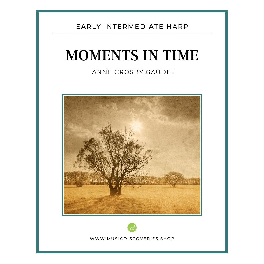 Moments in Time, harp music by Anne Crosby Gaudet