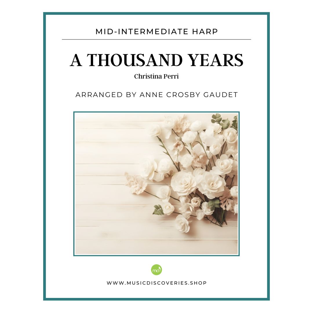 A Thousand Years by Christina Perri, arranged for harp by Anne Crosby Gaudet