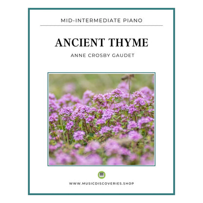 Ancient Thyme, mid-intermediate piano solo by Anne Crosby Gaudet