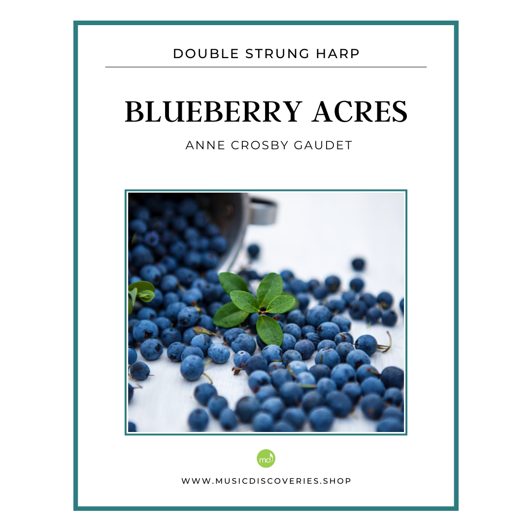 Blueberry Acres, sheet music for double strung harp by Anne Crosby Gaudet