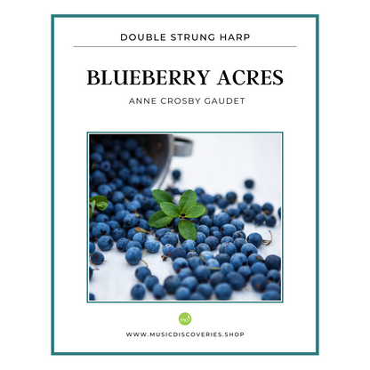 Blueberry Acres, sheet music for double strung harp by Anne Crosby Gaudet
