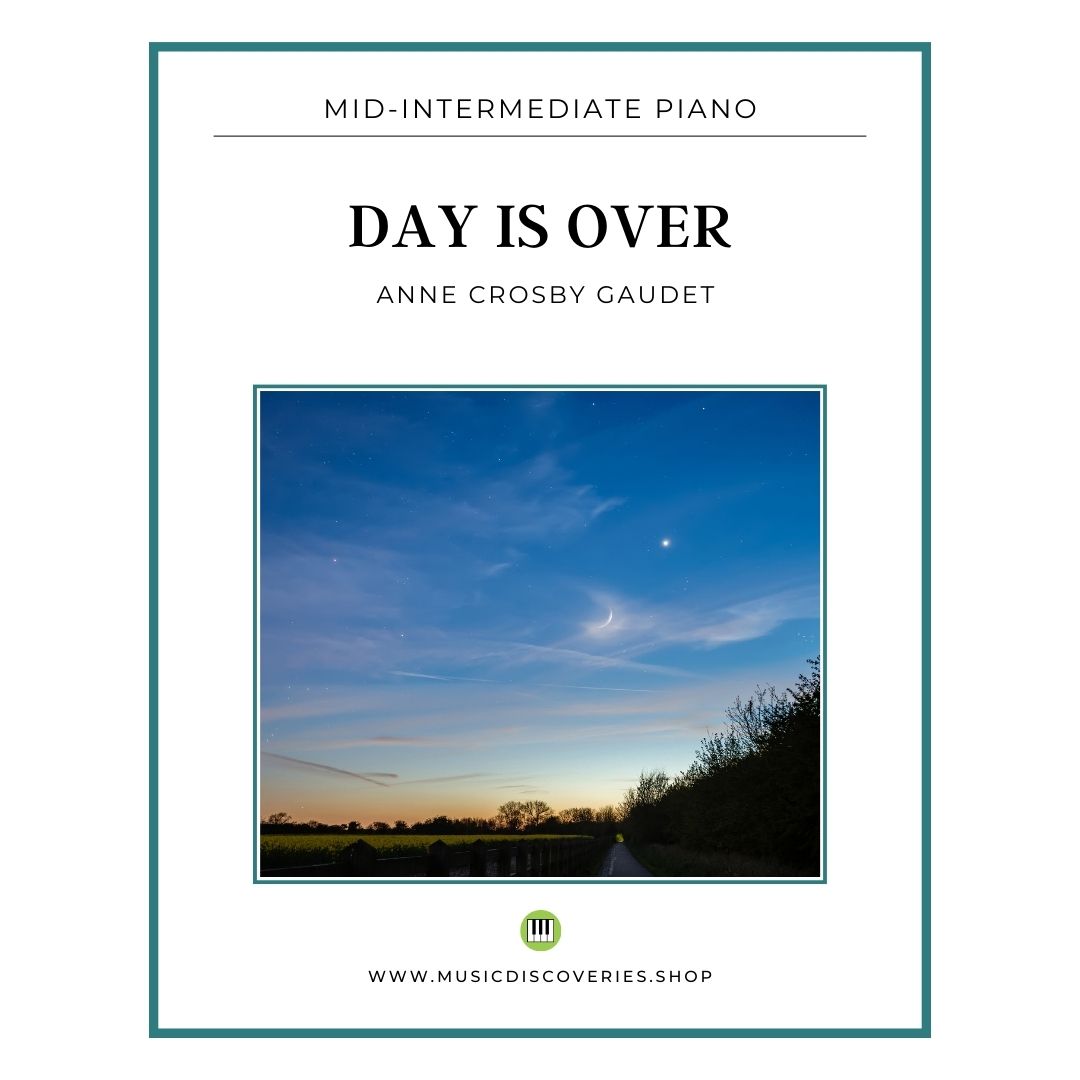 Day Is Over, mid-intermediate piano solo by Anne Crosby Gaudet