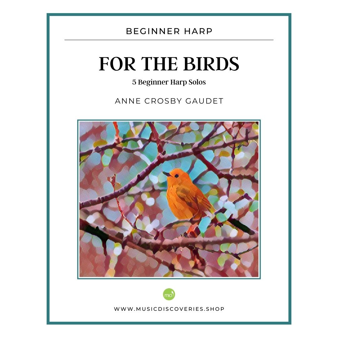 For the Birds, 5 Beginner harp solos by Anne Crosby Gaudet