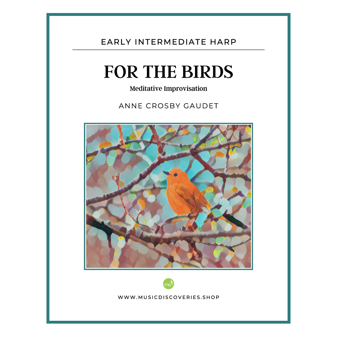 For the Birds Meditative Improvisation, harp sheet music by Anne Crosby Gaudet