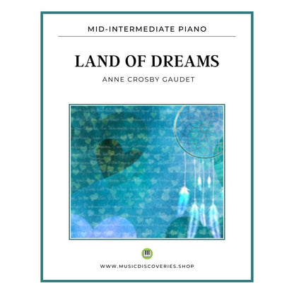 The Land of Dreams, calm piano music by Anne Crosby Gaudet