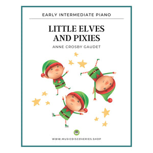 Little Elves and Pixies is an early intermediate piano solo by Anne Crosby Gaudet