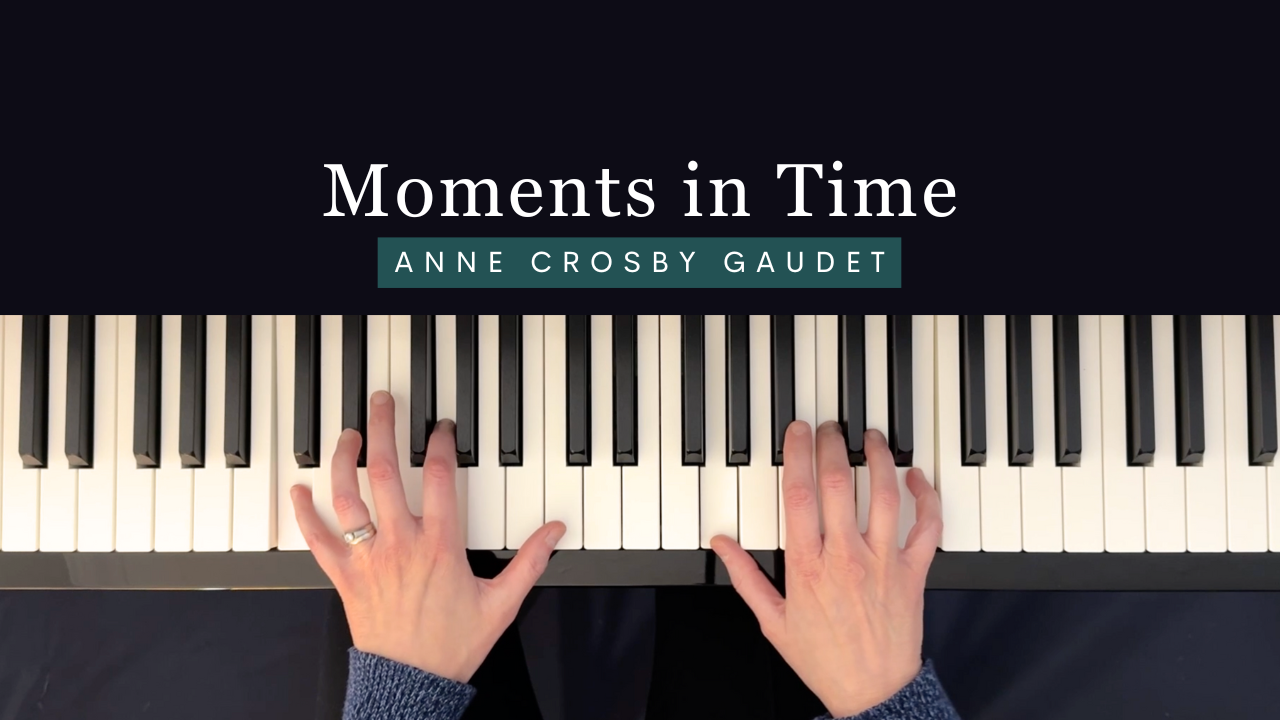 Load video: Moments in Time, piano