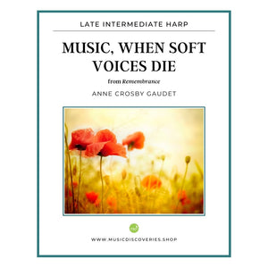 Music When Soft Voices Die, lever harp solo by Anne Crosby Gaudet