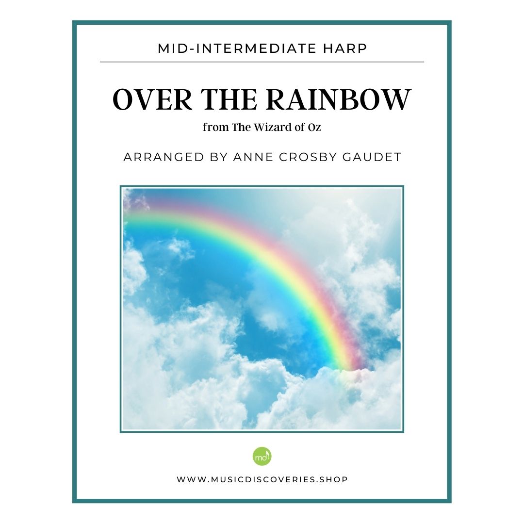 Over the Rainbow, from The Wizard of Oz arranged for lever harp by Anne Crosby Gaudet