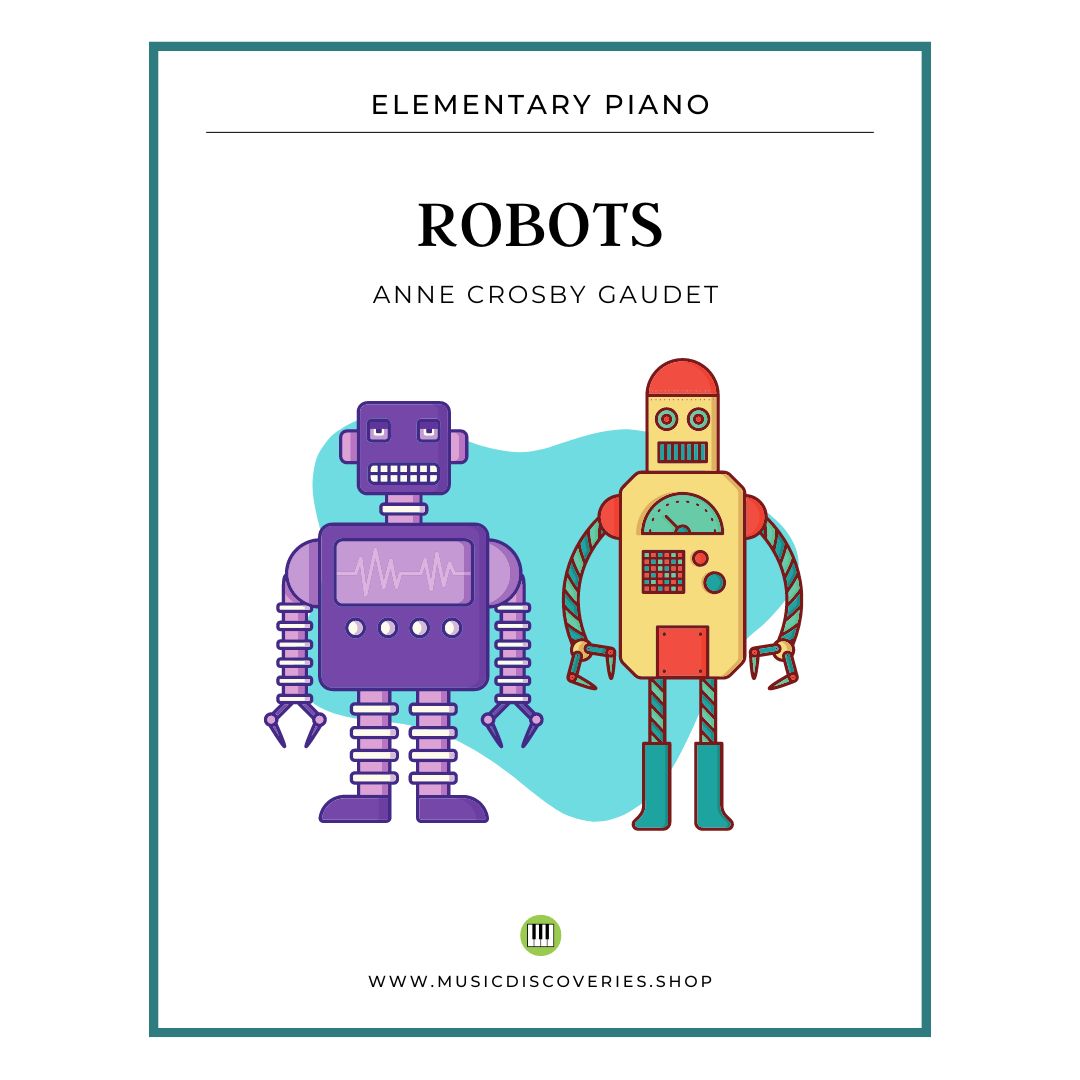 Robots is an elementary piano solo by Anne Crosby Gaudet