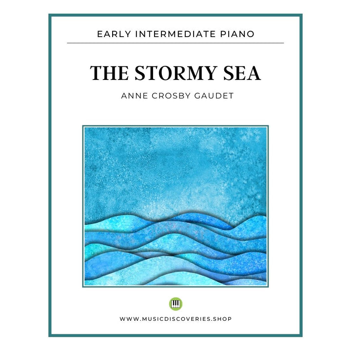 The Stormy Sea is an early intermediate piano solo by Anne Crosby Gaudet