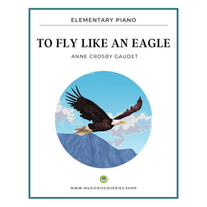 To Fly Like an Eagle, piano sheet music by Anne Crosby Gaudet