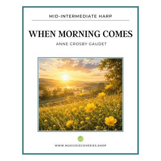 Sheet music cover for 'When Morning Comes' by Anne Crosby Gaudet, designed for mid-intermediate level harp players. The cover features a white background with a teal border, black text, and a central landscape photograph of a golden sun setting over a field of yellow flowers.