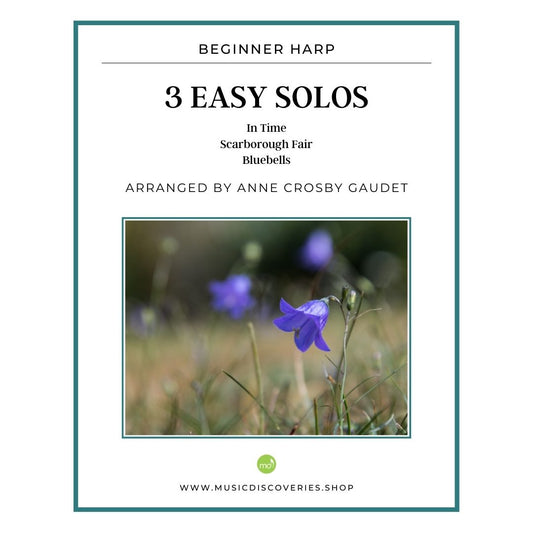 A beginner harp learning bundle including In Time, Scarborough Fair and Bluebells. Arranged for 19 strings by Anne Crosby Gaudet.