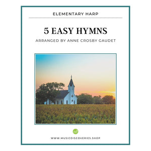 5 Easy Hymns, elementary arrangements for small harp by Anne Crosby Gaudet