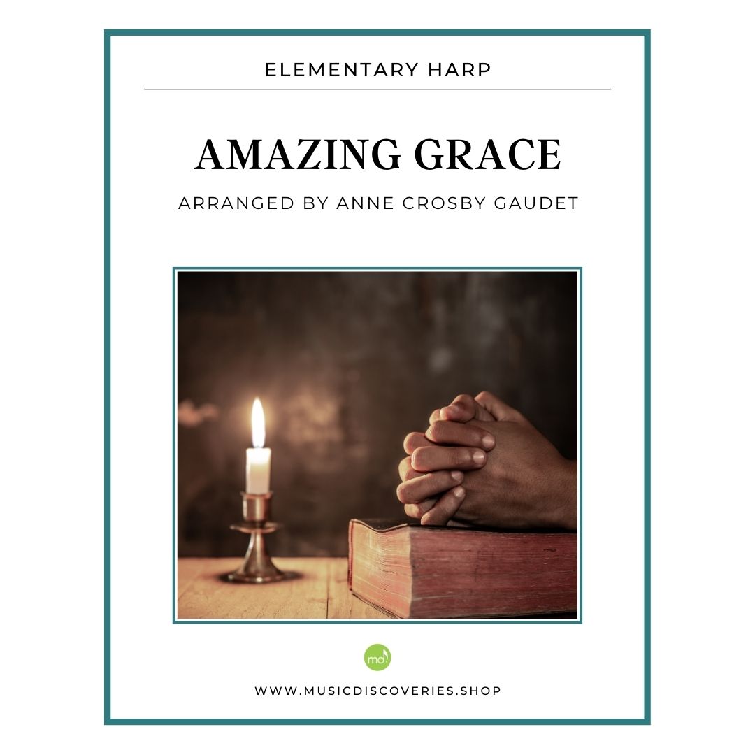 Amazing Grace (C Major and G Major versions) plus bonus pages, arranged for harp by Anne Crosby Gaudet