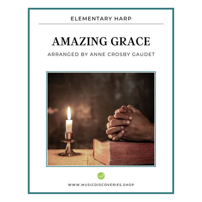 Amazing Grace (C Major and G Major versions) plus bonus pages, arranged for harp by Anne Crosby Gaudet