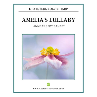 Amelia's Lullaby, harp solo and lead sheet by Anne Crosby Gaudet