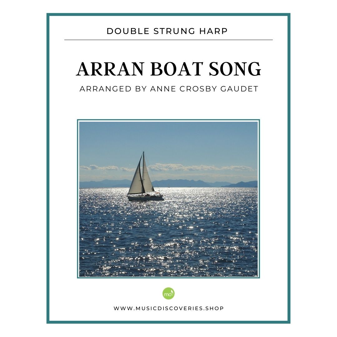 Arran Boat Song (traditional Scottish) arranged by Anne Crosby Gaudet for double strung harp