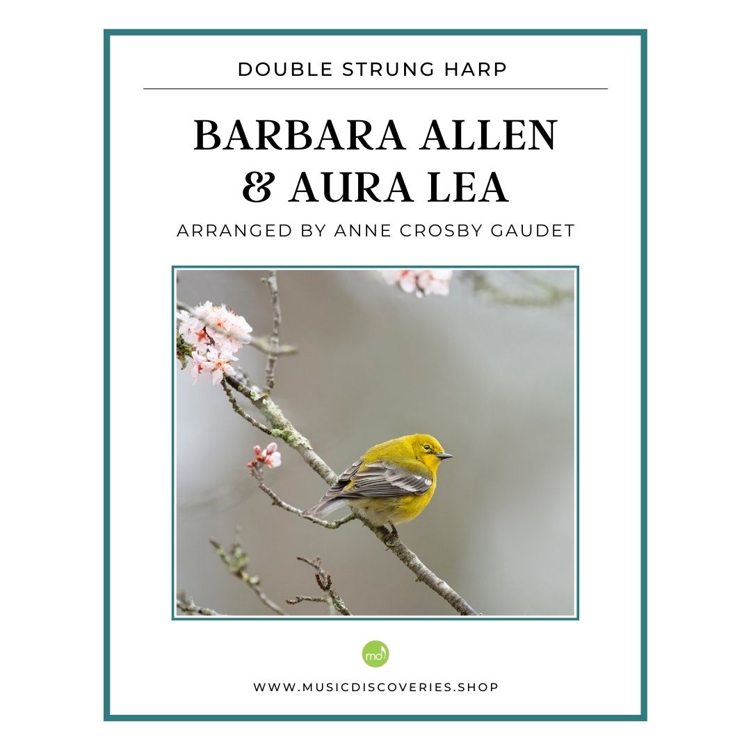 Barbara Allen and Aura Lea, arranged for double strung harp by Anne Crosby Gaudet