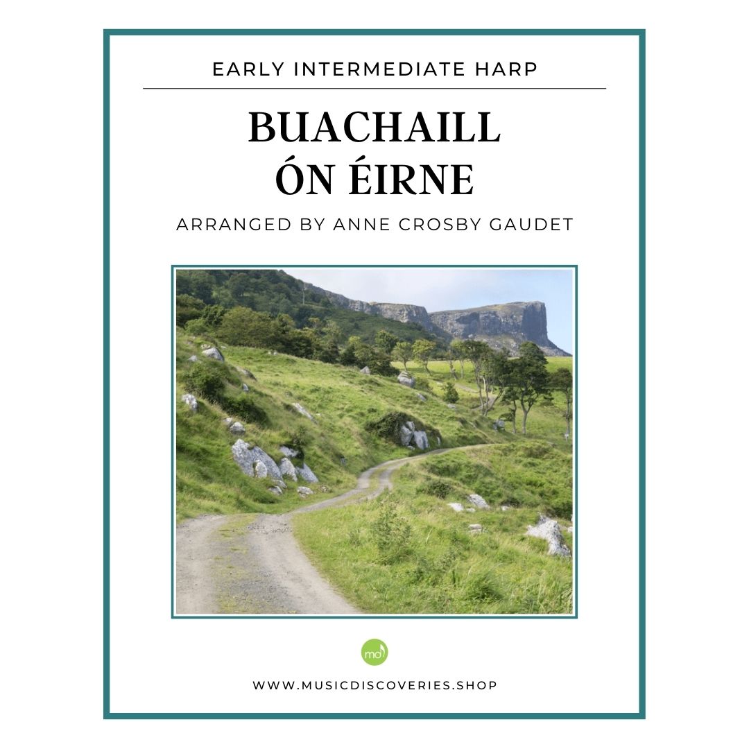 Buachaill ón Éirne is a soothing Celtic melody arranged for early intermediate lever harp by Anne Crosby Gaudet