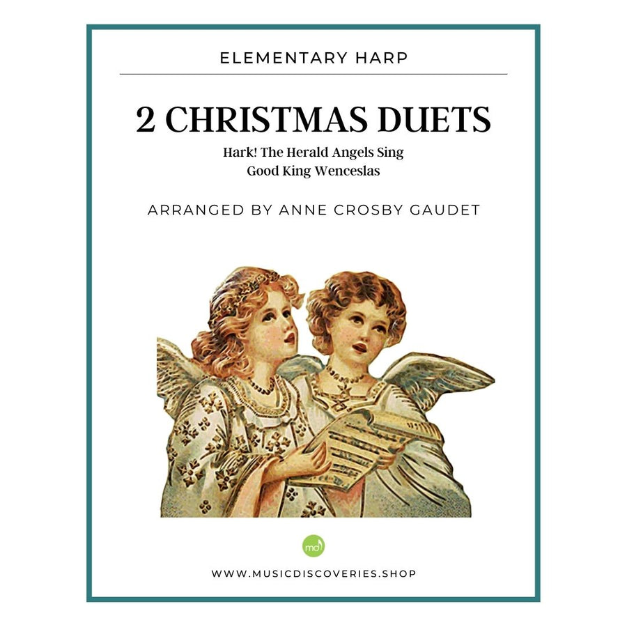 2 Harp Christmas Duets, Hark the Herald Angels Sing and Good King Wenceslas, arranged for elementary harp by Anne Crosby Gaudet