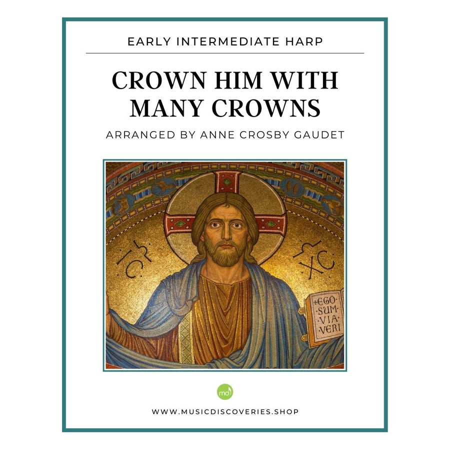 Crown Him With Many Crowns, Easter hymn arranged for early intermediate harp by Anne Crosby Gaudet