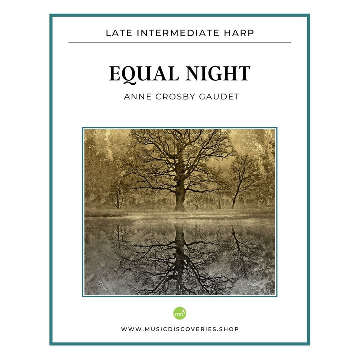 Equal Night is a late intermediate level solo for harp by Anne Crosby Gaudet