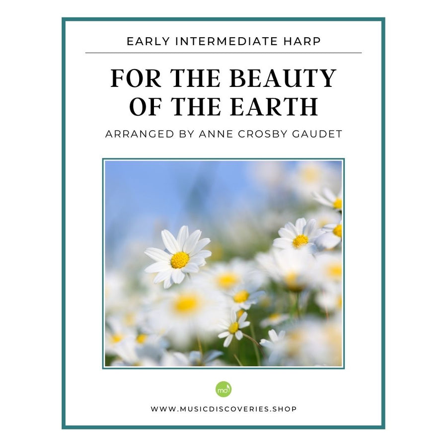 For the Beauty of the Earth, arranged for large or small harp by Anne Crosby Gaudet