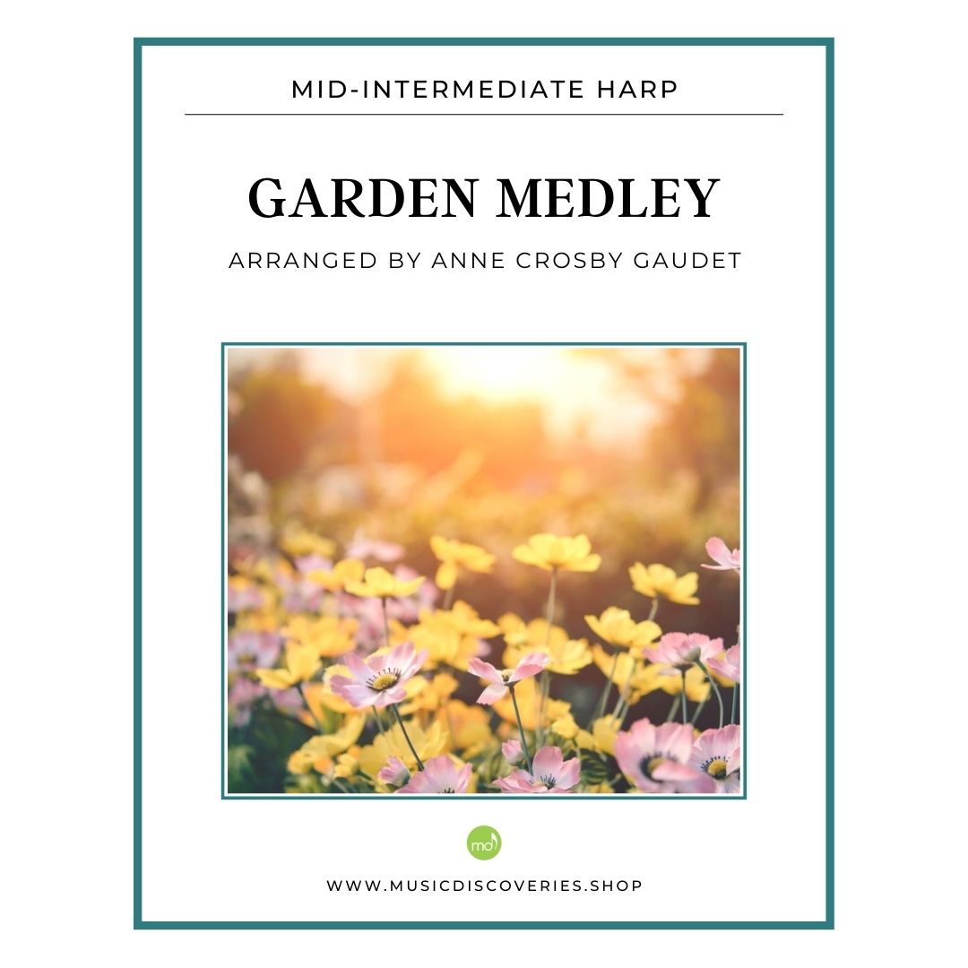 The Garden Medley, 3 traditional tunes arranged for harp by Anne Crosby Gaudet