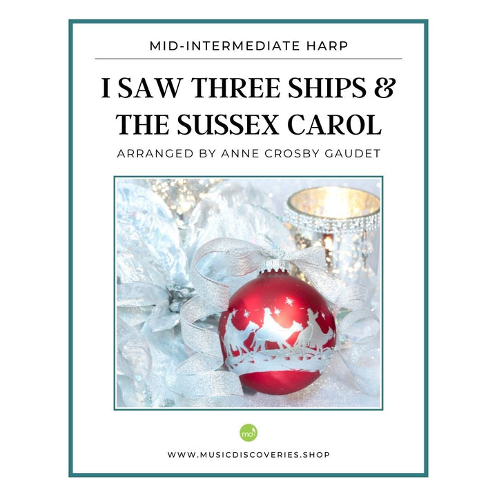 I Saw Three Ships & Sussex Carol, mid-intermediate harp solo by Anne Crosby Gaudet 