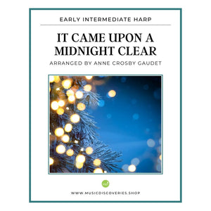 It Came Upon a Midnight Clear, arranged for early intermediate lever harp by Anne Crosby Gaudet