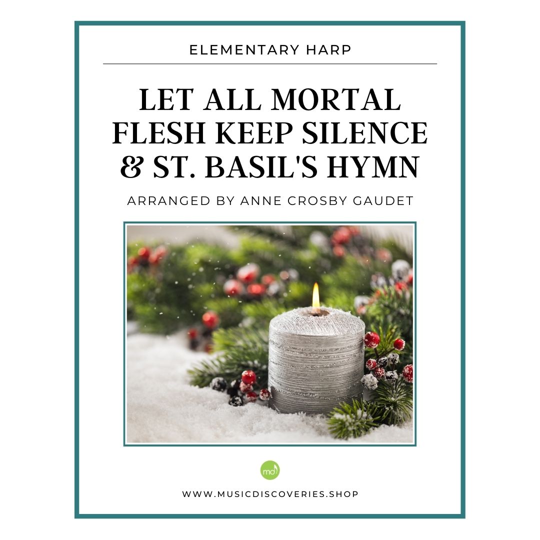 Let All Mortal Flesh Keep Silence & St. Basil's Hymn arranged for elementary harp by Anne Crosby Gaudet