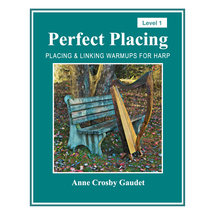 Perfect Placing (Level 1) Placing and linking warmups for harp by Anne Crosby Gaudet