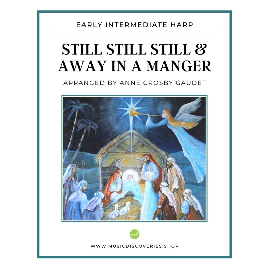 Still Still Still & Away in a Manger, early intermediate harp solo by Anne Crosby Gaudet