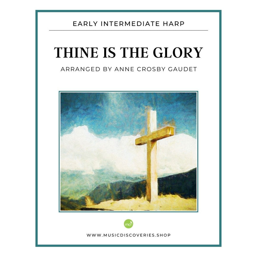 Thine is the Glory, Easter hymn early intermediate harp arrangement by Anne Crosby Gaudet
