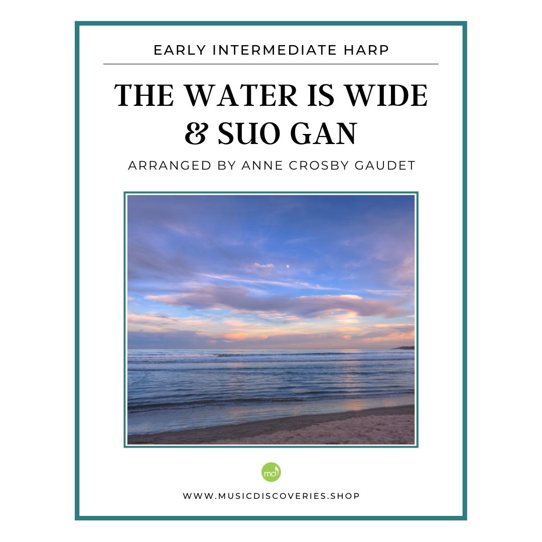 The Water is Wide & Suo Gan, arranged for small harp by Anne Crosby Gaudet