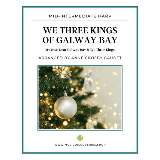 We Three Kings of Galway Bay, harp sheet music arrangement by Anne Crosby Gaudet