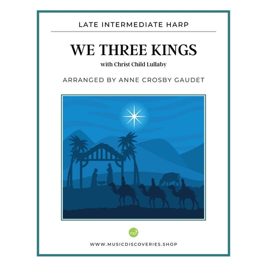 We Three Kings, late intermediate harp arrangement by Anne Crosby Gaudet